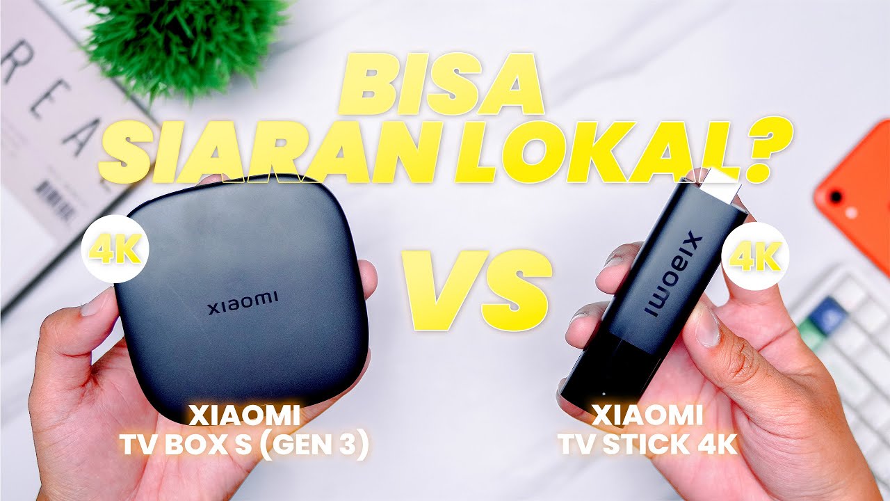 SAMA-SAMA 4K, MANA YANG LEBIH UNGGUL? XIAOMI TV STICK 4K vs XIAOMI TV BOX S GEN 3