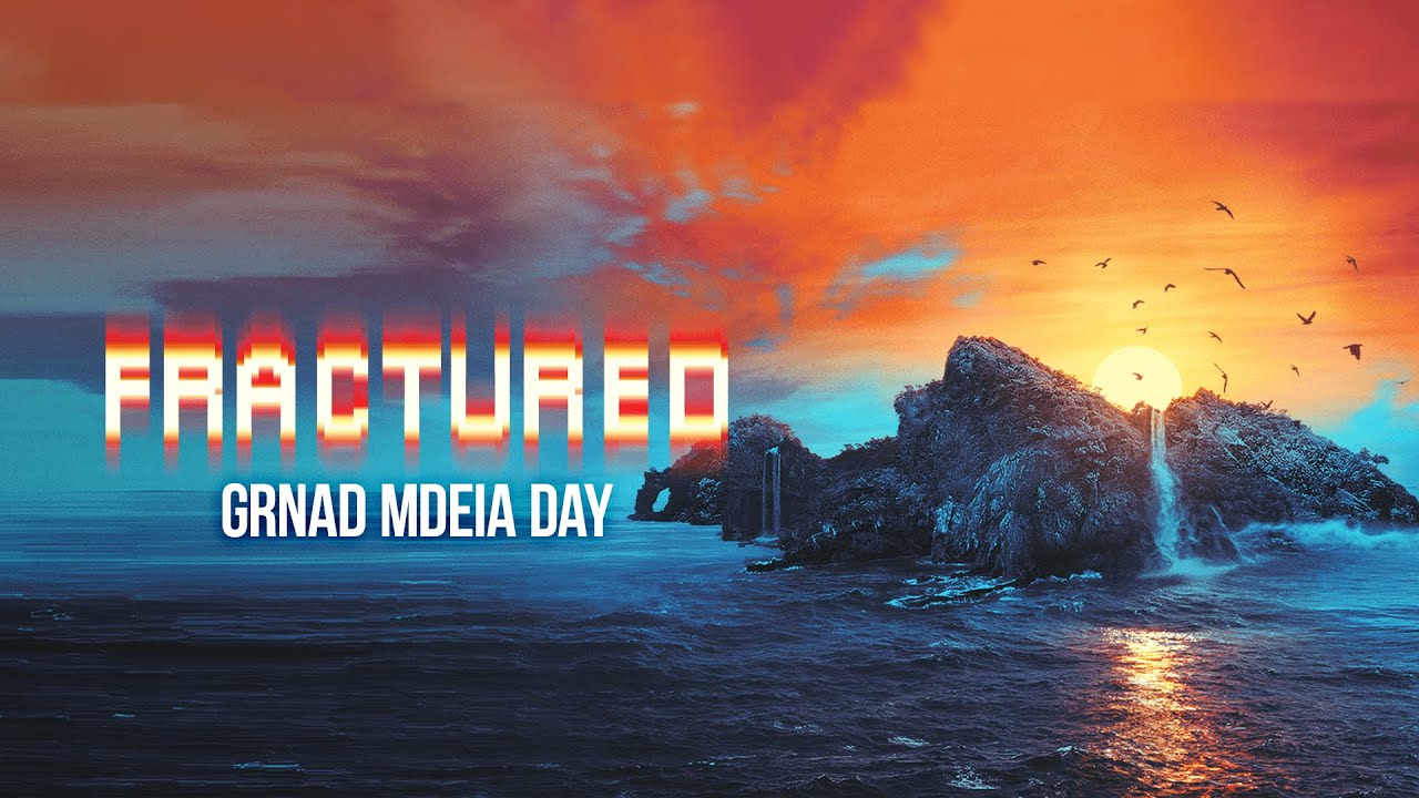 Fractured Grnad Mdeia Day