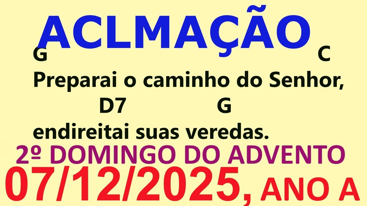 ACLAMA&Ccedil;&Atilde;O AO EVANGELHO - DIA 07/12/25  Preparai o caminho do Senhor, endireitai suas veredas