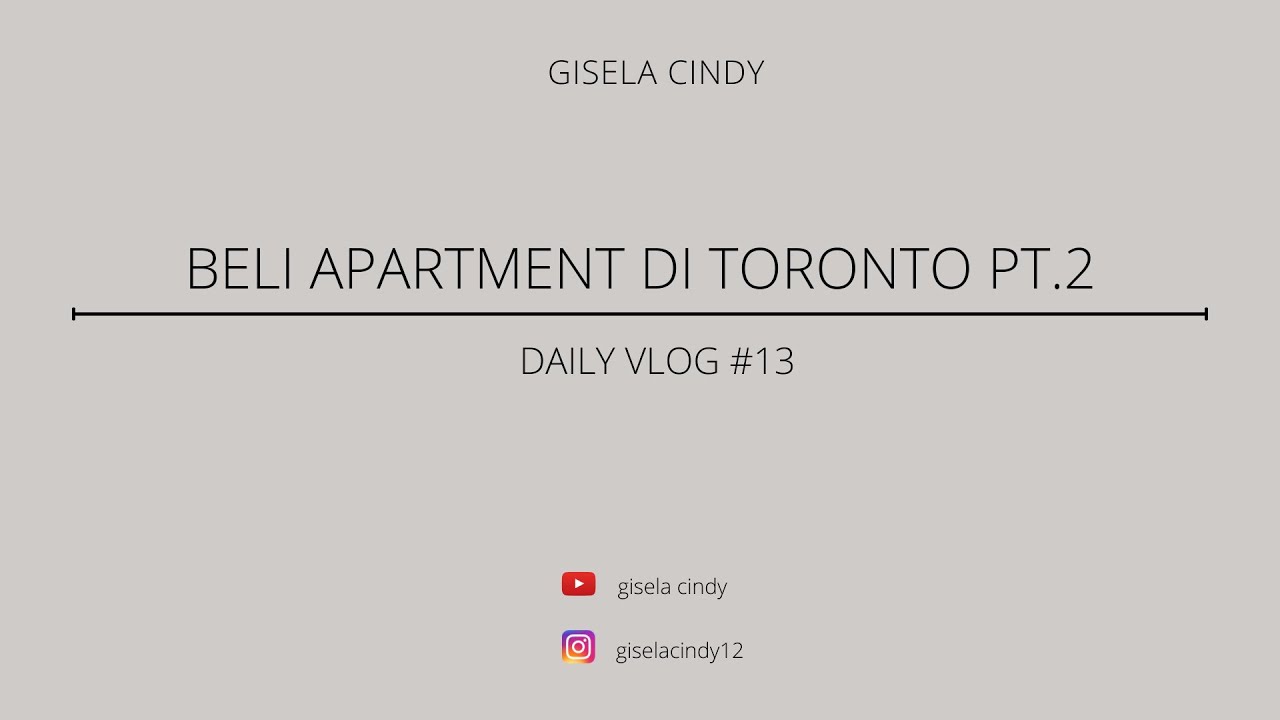 GISELA CINDY - BELI APARTMENT UNIT DI TORONTO - PT.2