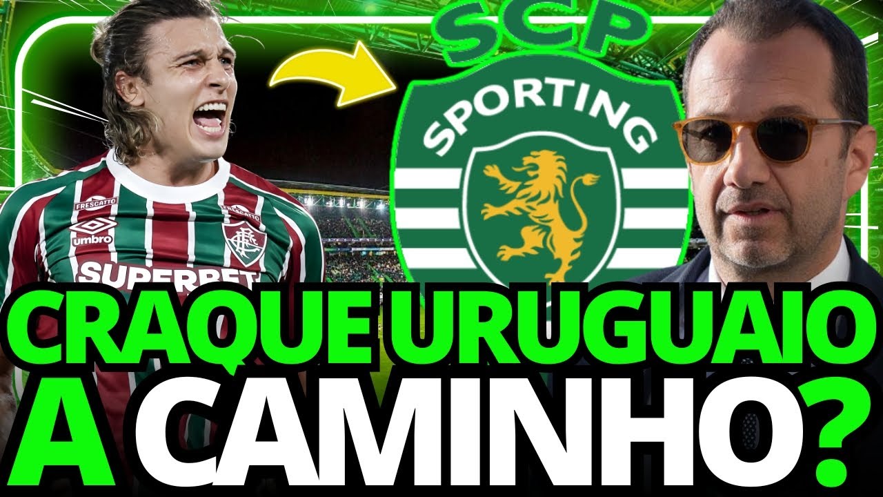CRAQUE URUGUAIO A CAMINHO DE ALVALADE? DETALHES DA NEGOCIAÇÃO SURPREENDE A TODOS! SPORTING NOTÍCIA