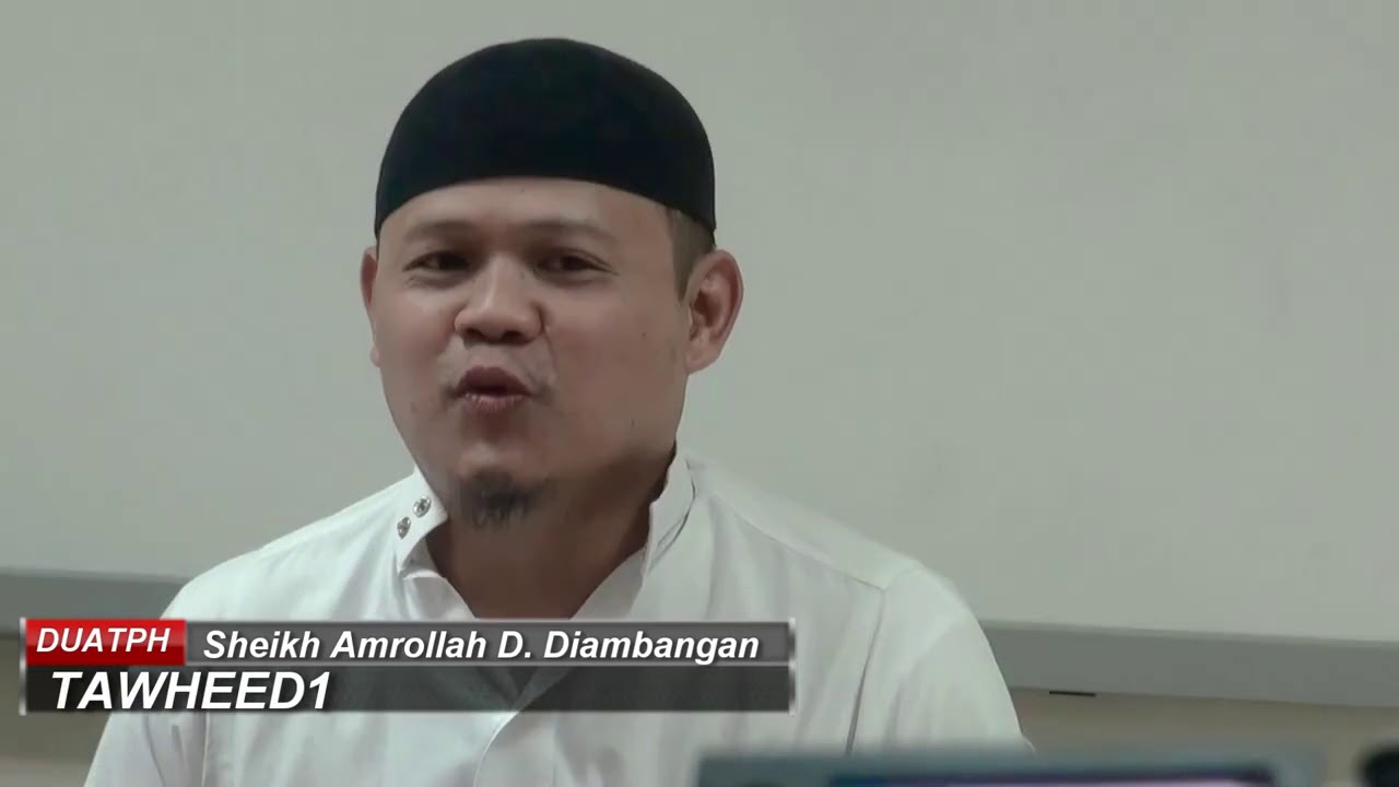 Tawheed1: Ang tatlong batayan sa pananampalataya © Shiekh Amrollah Diambangan