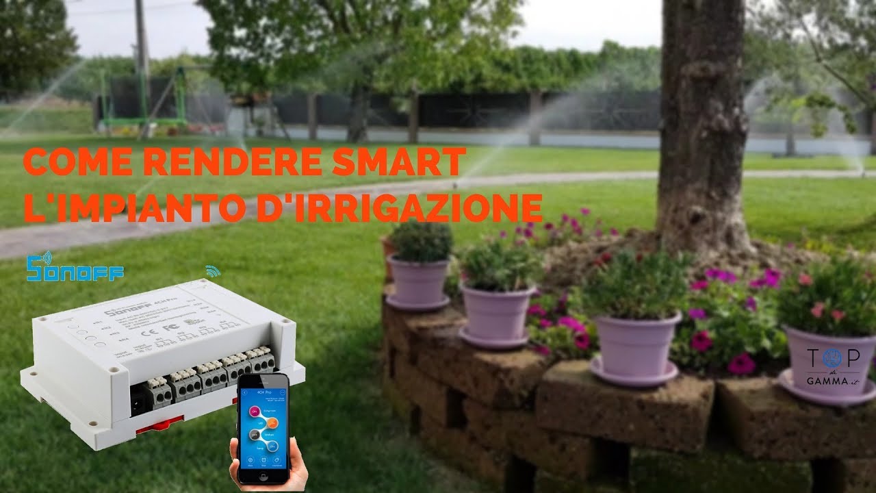 Impianto Irrigazione per la Casa Domotica con Sonoff 4CH Pro SMART Switch WiFi