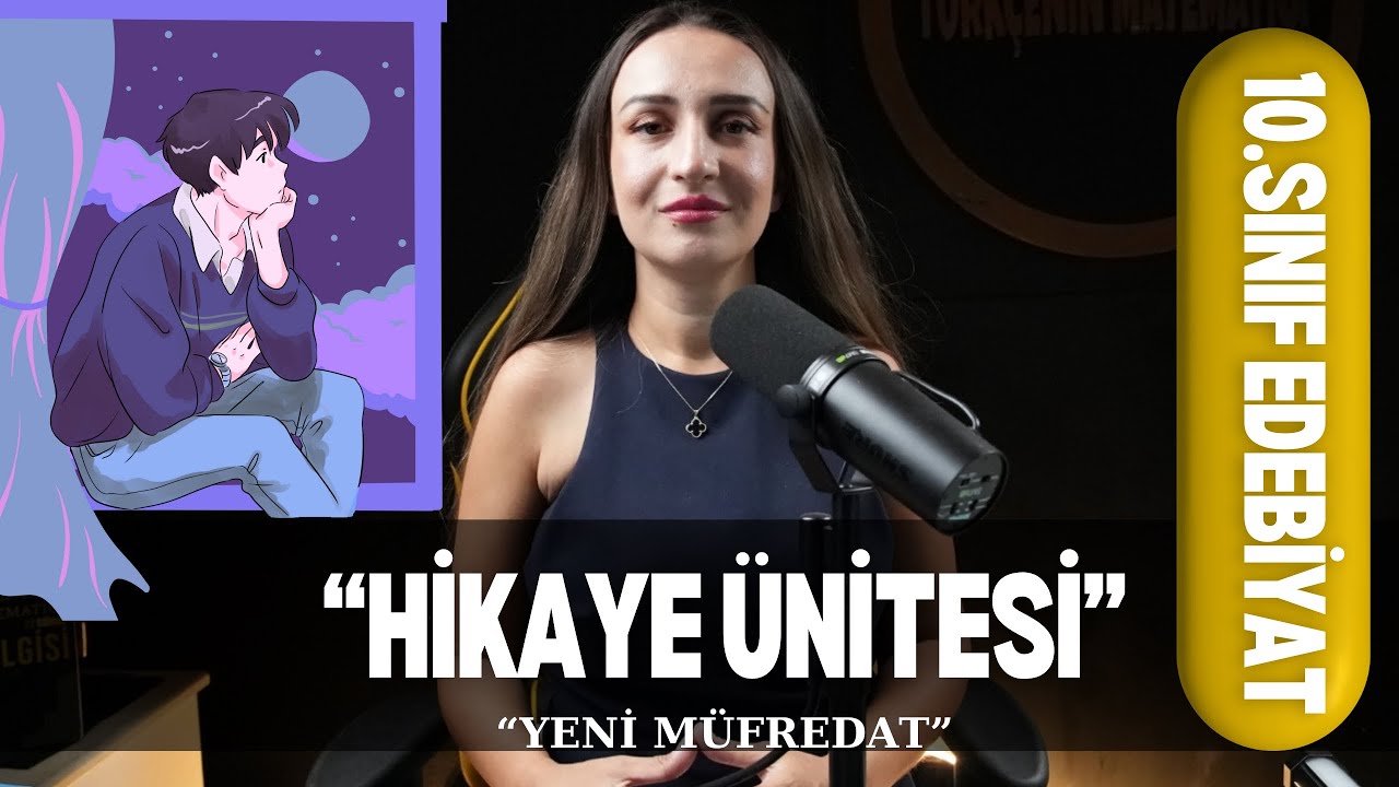 10.SINIF EDEBİYAT 2.ÜNİTE  HİKAYE ÜNİTESİ