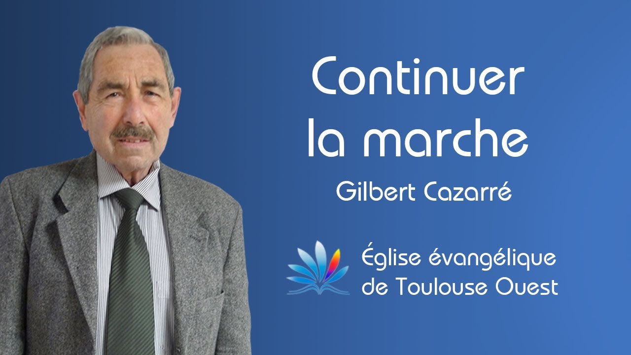 Continuer la marche - Gilbert Cazarré - Dim. 21.11.21