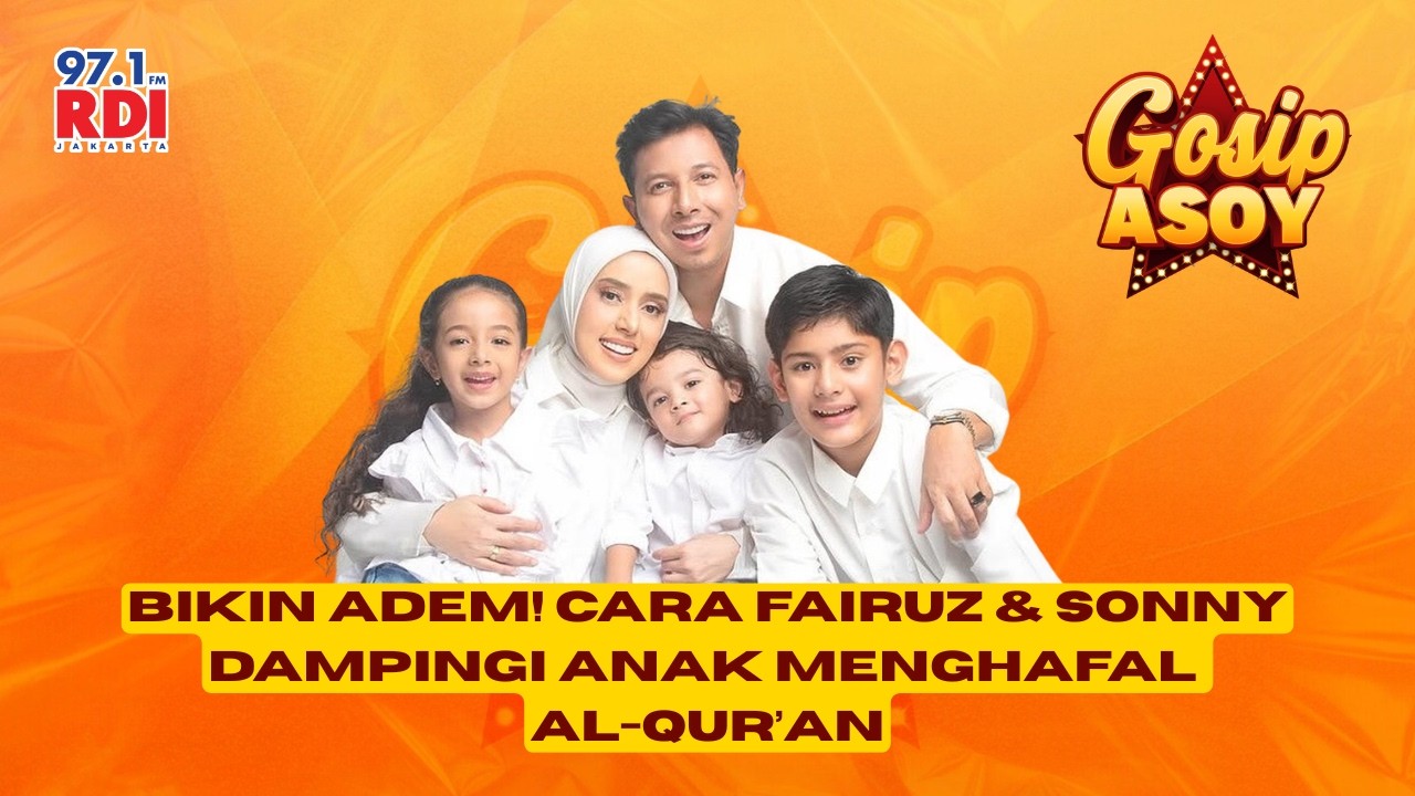 Bikin Adem! Cara Fairuz & Sonny Dampingi Anak Menghafal Al-Qur’an