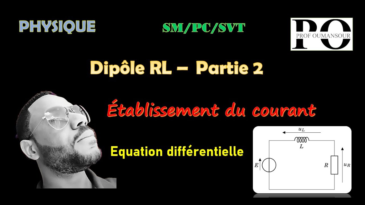Dipôle RL - partie 2 (établissement du courant - équation différentielle)