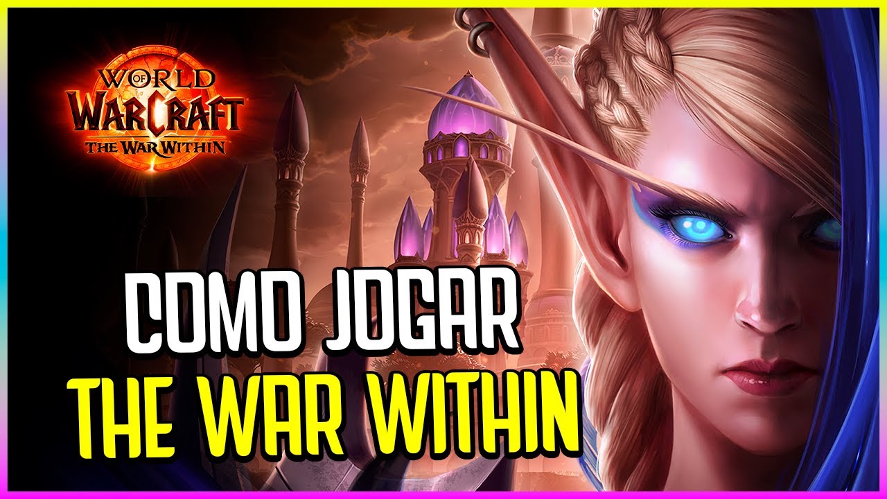 COMO JOGAR A NOVA EXPANS&Atilde;O THE WAR WITHIN DO WORLD OF WARCRAFT!! TUDO QUE VOC&Ecirc; PRECISA SABER