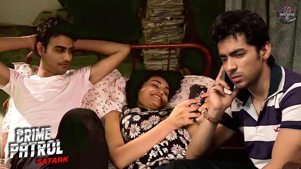 दोस्त बने दुश्मन – लड़की के साथ मिलकर रची चालाकी की साजिश | Crime Story 2025 | Crime Patrol Satark