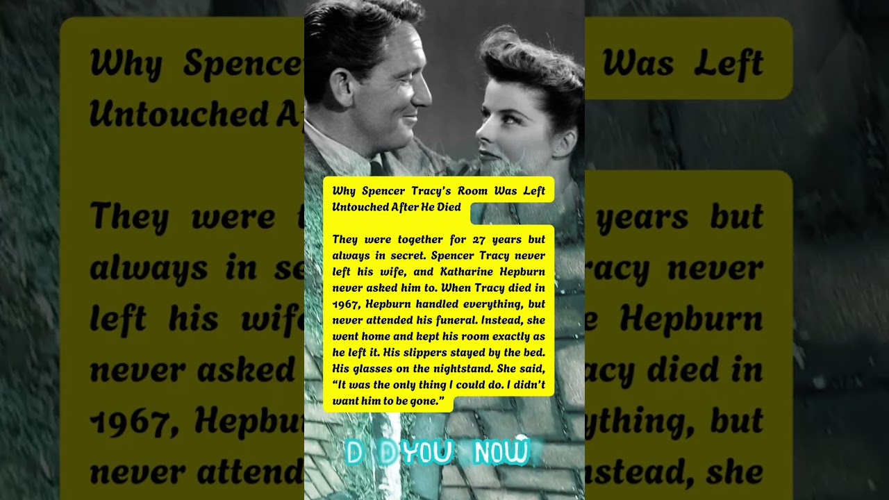 Why Spencer Tracy’s Room Was Left Untouched After He Died