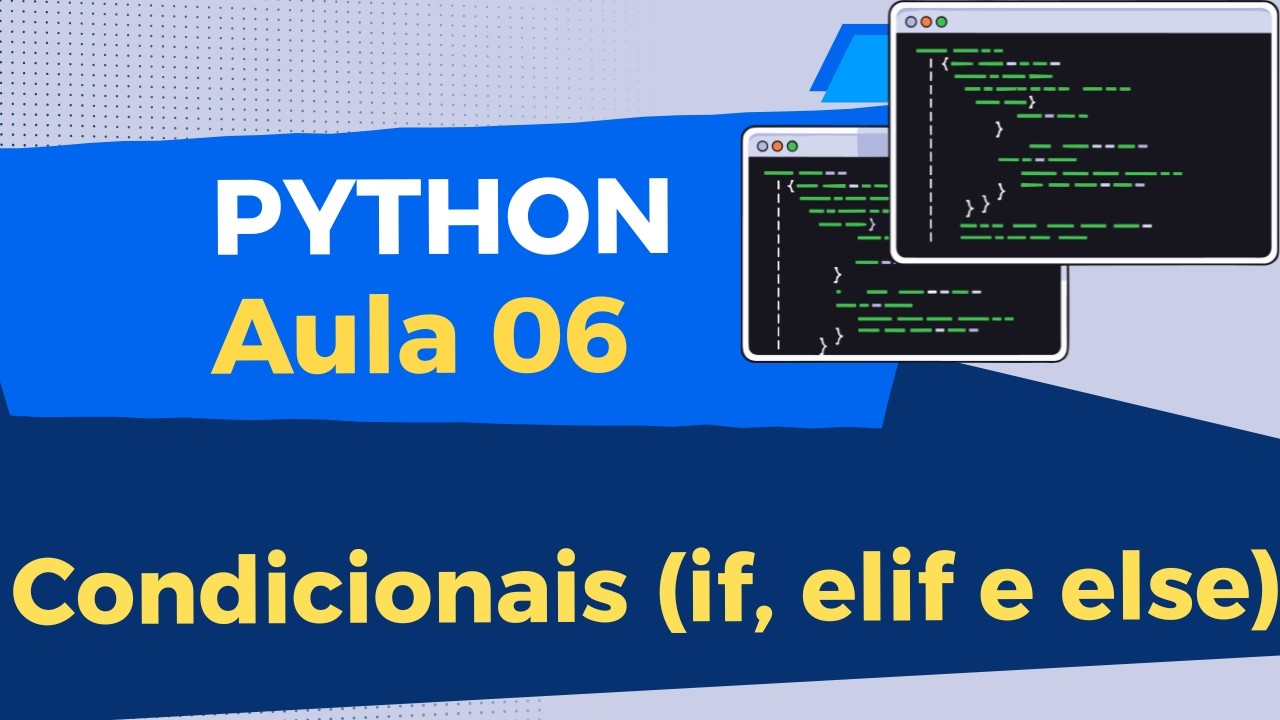 Curso de Python | Condicionais if, elif e else [Aula 06]