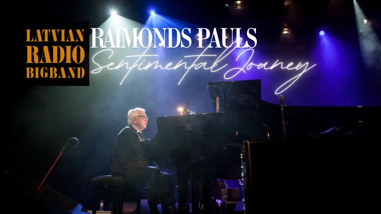 Latvian Radio Big Band ft. Raimonds Pauls - Sentimental journey