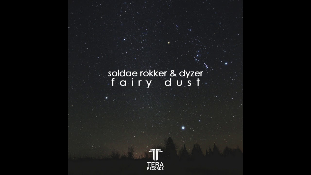 Dyzer & Soldae Rokker - Fairy Dust (Original Mix)