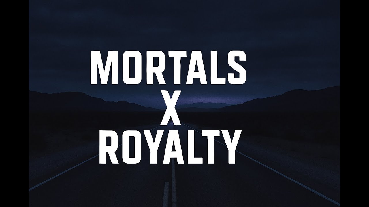 ROYALTY X MORTALS || #bgmusic