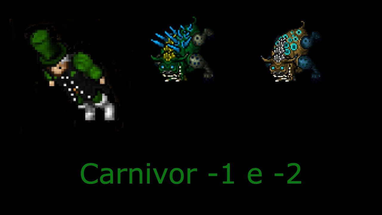Tibia: EK 300+  Carnivor -1 e -2 | EP: 07