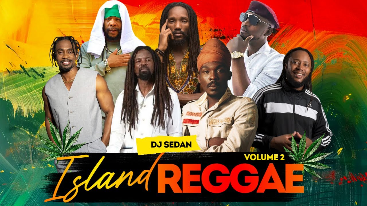 Island Reggae 02 | DJ Sedan ft. Anthony B, Lutan Fyah, Rocky Dawuni, C.Martin, Busy Signal, Jah Cure