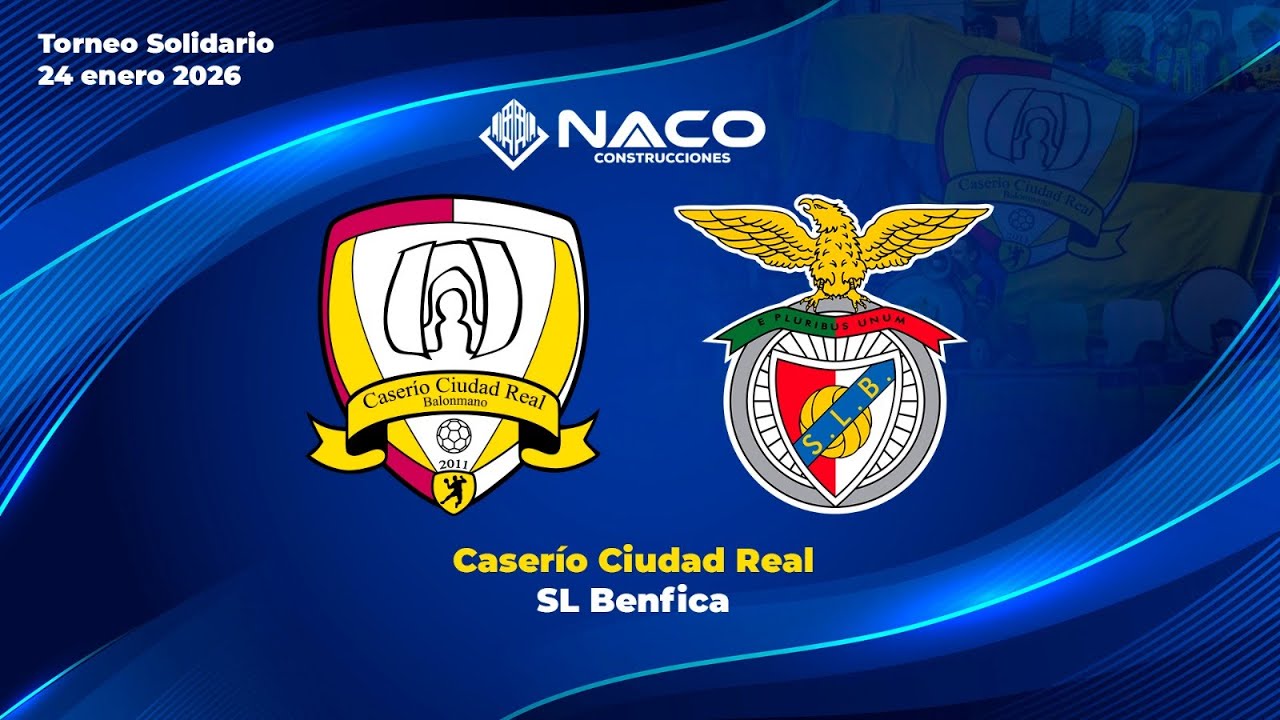 I TORNEO SOLIDARIO NACO |  BALONMANO CASERIO CIUDAD REAL - SL BENFICA