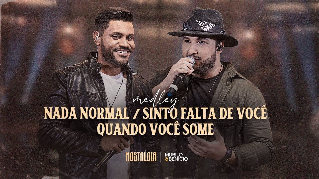 Murilo & Benício -  Nada Normal / Sinto Falta de Você / Quando Você Some (Nostalgia)