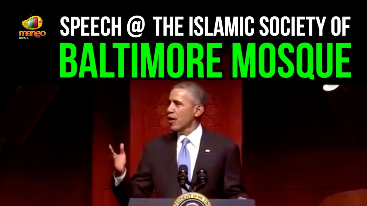 Presidnet Obama's Speech at The Islamic Society of Baltimore mosque | Mango News