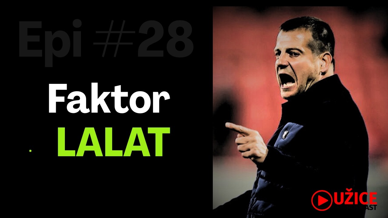 FUDBAL PONEDELJKOM #29 - Faktor Lalat, Furtula za proleće u Čačku, golovi u zaustavnom vremenu...