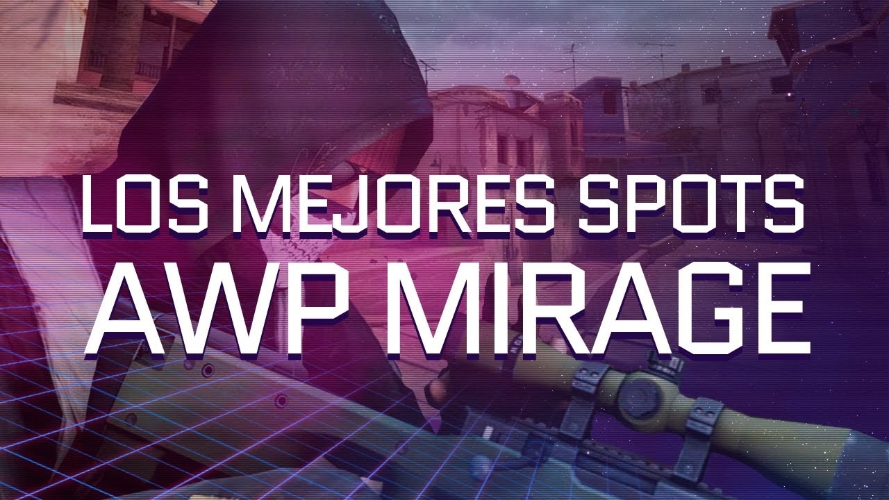 LOS MEJORES SPOTS PARA AWP: MIRAGE | CS:GO | Muit0