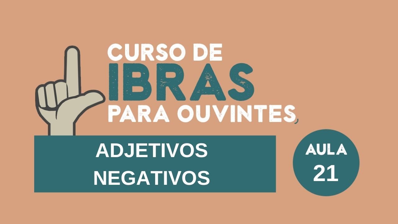 LIBRAS - Curso Básico para Ouvintes - Aula 21