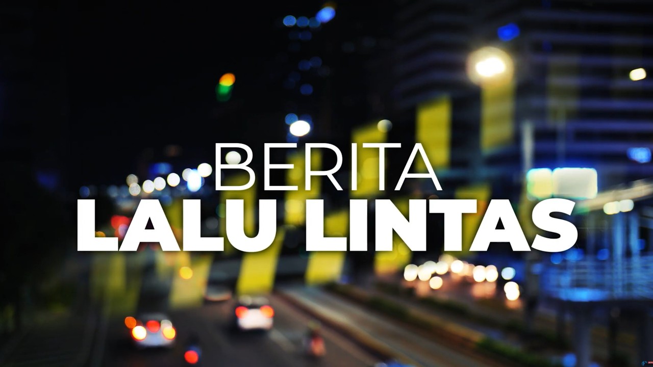 Berita Lalu Lintas Pagi Edisi 18 Februari 2026