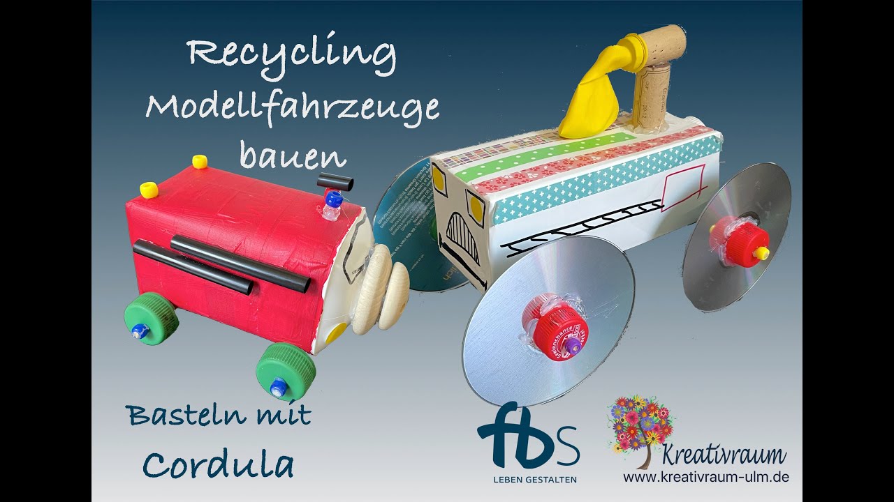 Recycling - Modellfahrzeug bauen - ab 4 Jahren - Basteln mit Cordula