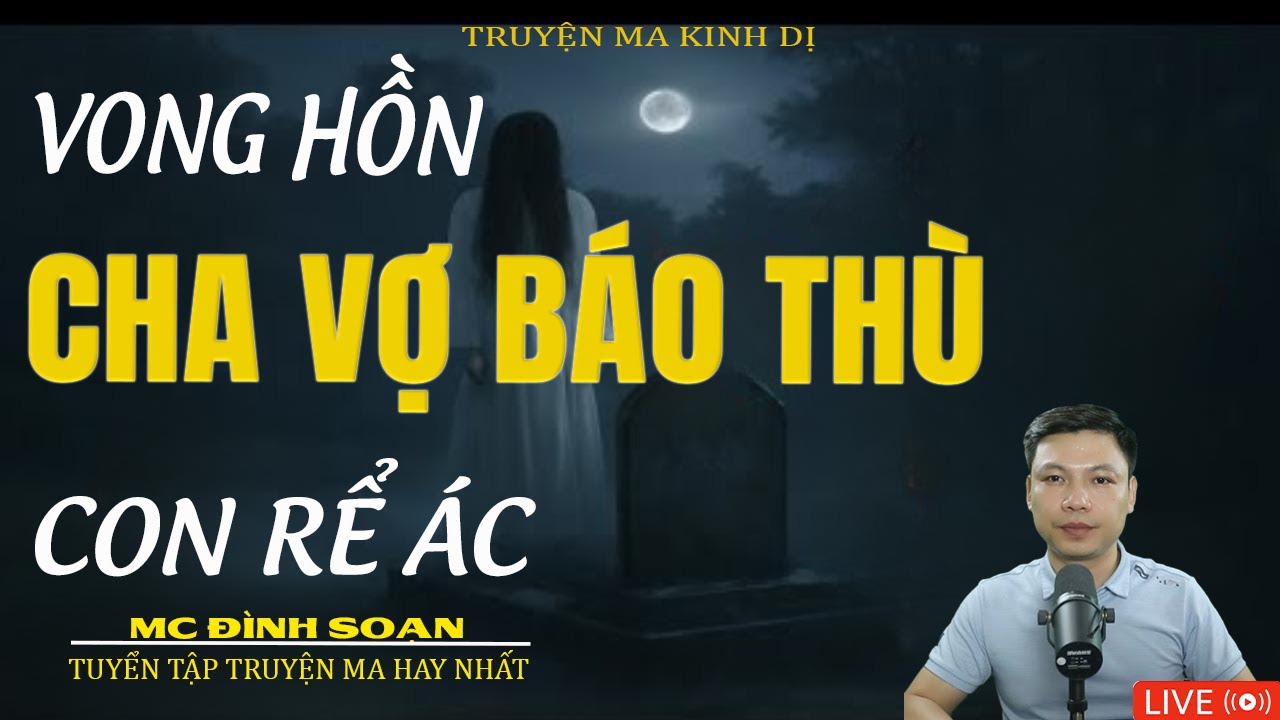 VONG HỒN CHA VỢ BÁO THÙ CON RỂ | Truyện Ma Kinh Dị - Tuyển Tập Truyện Ma Đình Soạn Hay 2025