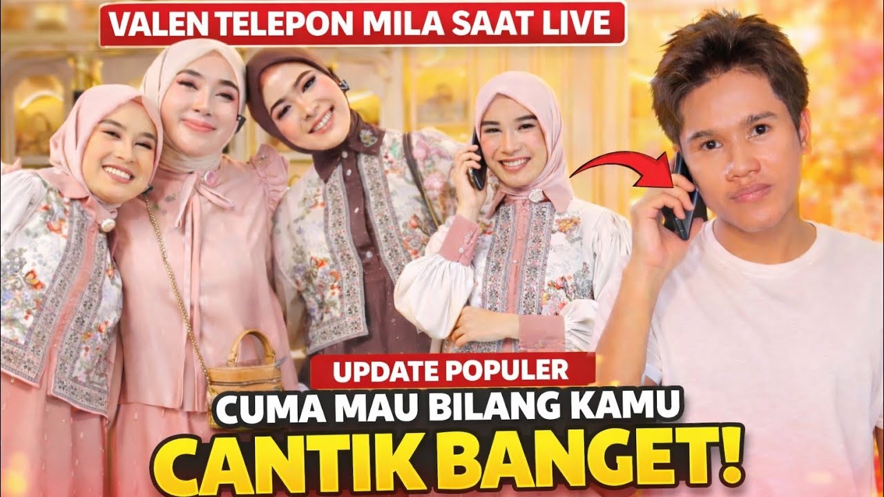 Mila Ditelpon Valen Saat Live! Cuma Mau Bilang “Kamu Cantik Banget” 😍