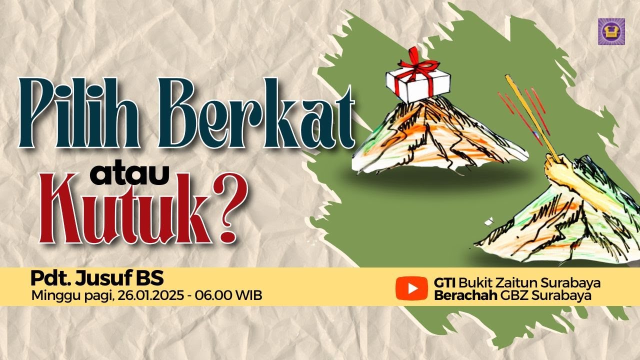 26.01.2025  - Khotbah Ibadah Minggu pagi - M4568 Pilih Berkat atau Kutuk ? - oleh Pdt. Jusuf BS