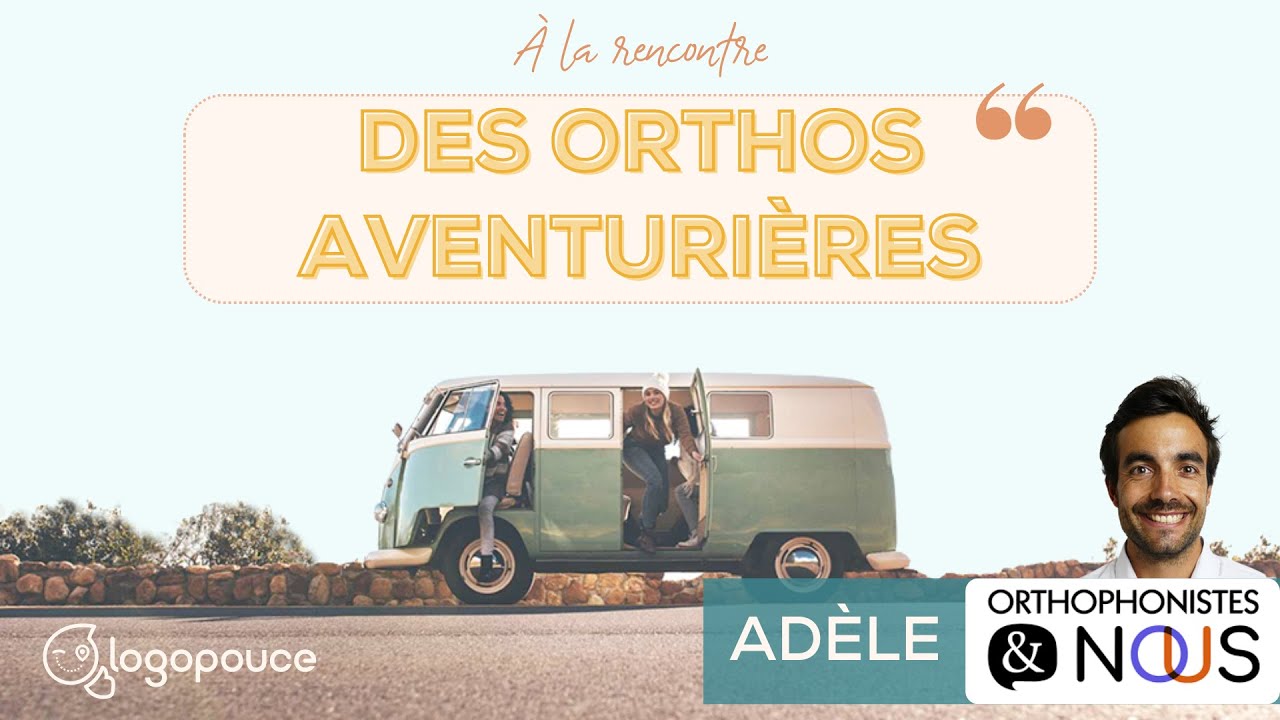 Histoire d'ortho' : Adèle Orthophonistes et Nous  👍