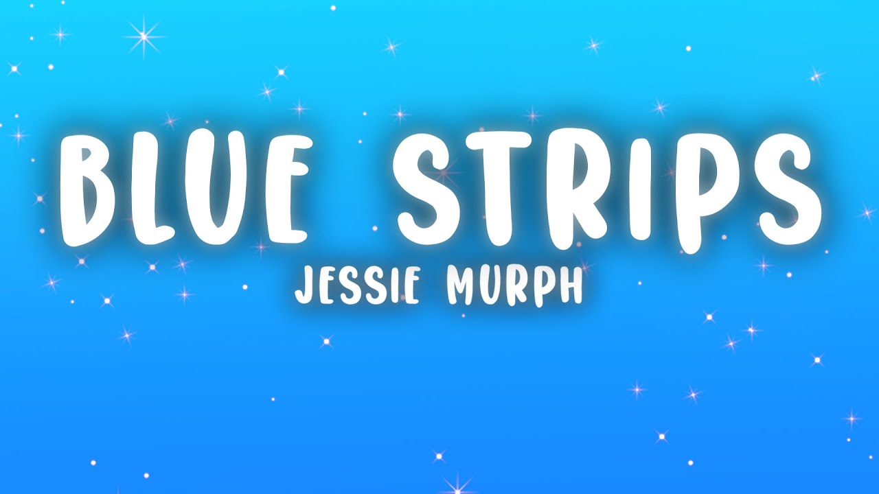 Jessie Murph - Blue Strips (Lyrics)