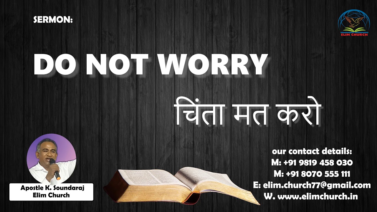 English - Hindi Bible Sermon | Do Not Worry | Elim Church | Apst. K. Soundaraj |