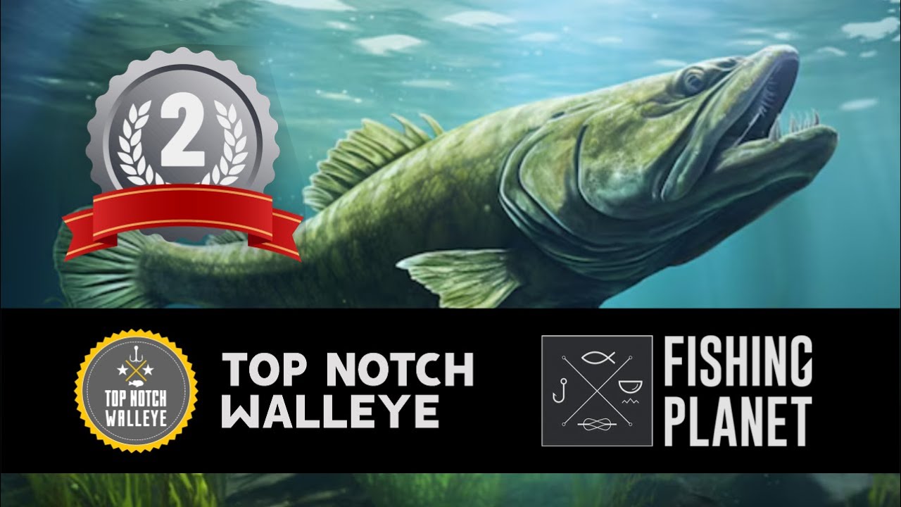 FISHING PLANET COMPETITION - Top Notch Walleye Competition UNCUT 2nd Place Ft 3 UNIQUES (REUPLOAD)