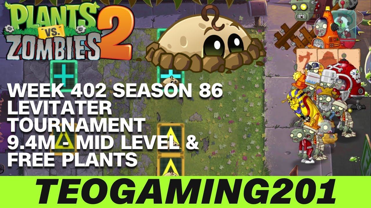 9.4M | Week 402 Levitater Tournament | PvZ 2 | Arena | Season 86 (MID LEVEL)