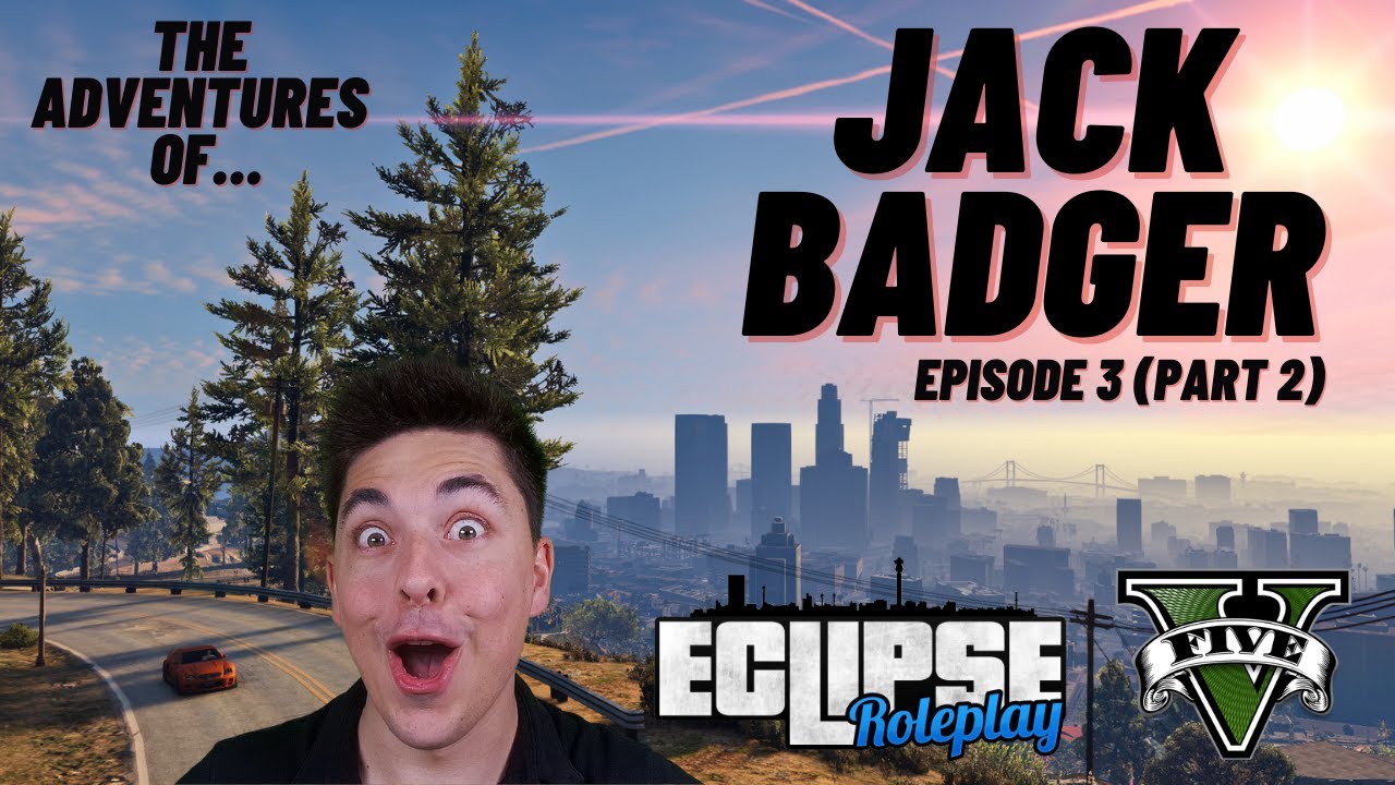 GTA 5 Roleplay: Jack Badger - Episode 3 (Part 2) - (Eclipse RP)