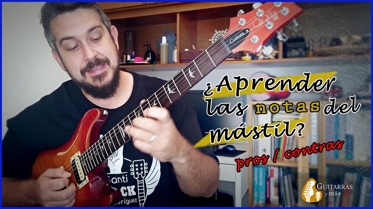 ► Por qué debes ⇨ APRENDER las  NOTAS del MASTIL ⇦ : explicación teórico-práctica