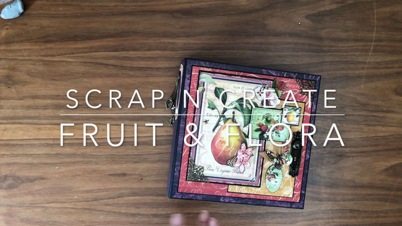 Graphic 45 | Graphic 45 Fruit & Flora Mini Album Walk Through Mini Album Tutorial