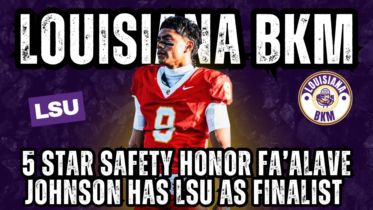 BREAKING| LSU FOOTBALL | 5 STAR SAFETY HONOR FA ALAVE JOHNSON HAS LSU AS FINALIST