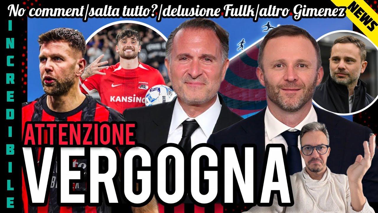 😡VERGOGNA MILAN👎FOLLIA SUI TIFOSI❌SALTA TUTTO?⚠️DELUSIONE FULLK👀UN ALTRO GIMENEZ😱VICENDA INCREDIBILE