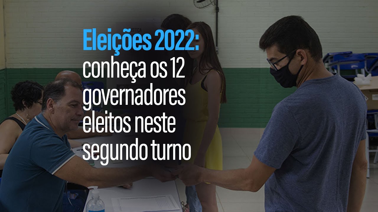 Eleições 2022: conheça os 12 governadores eleitos neste segundo turno