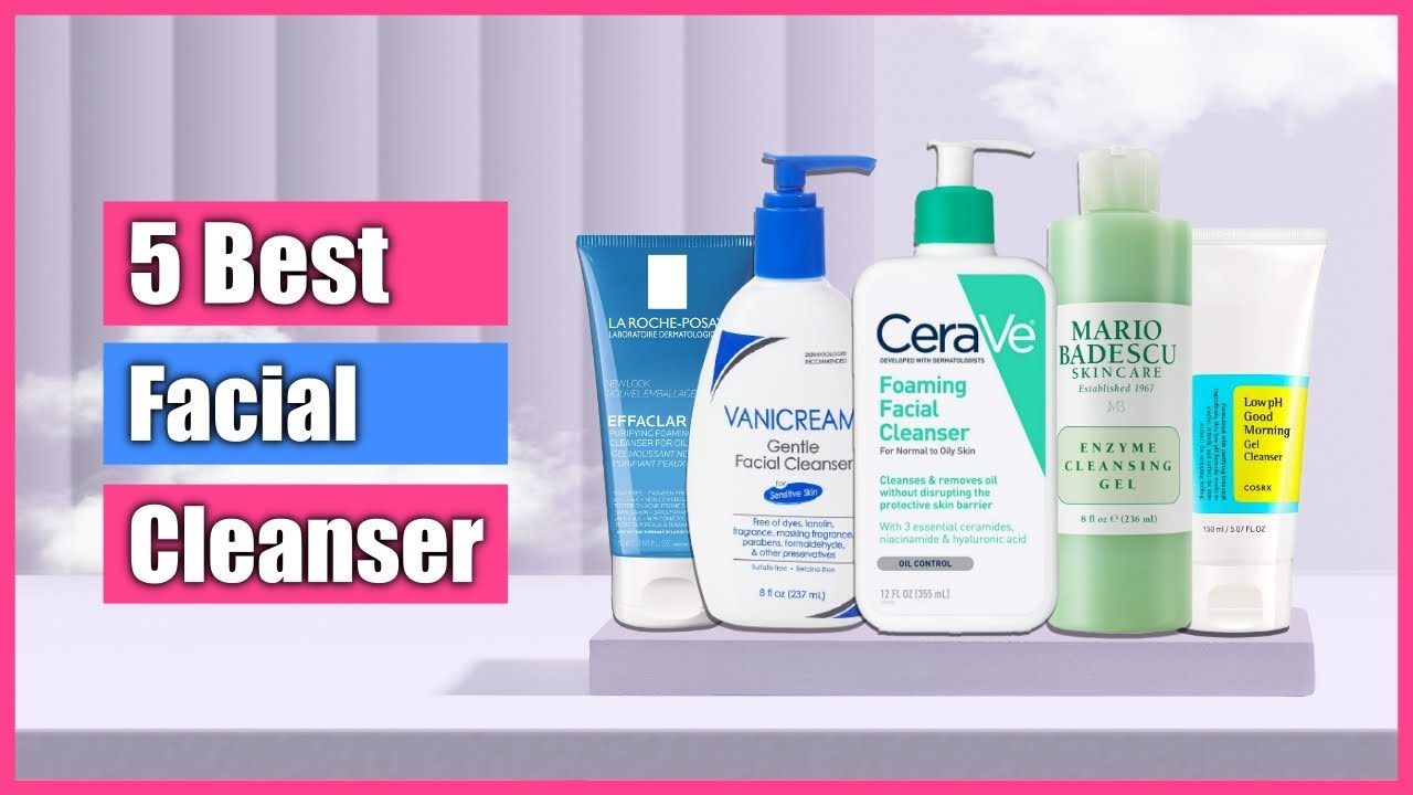 5 Best Facial Cleanser- For Oily, Acne Prone Skin