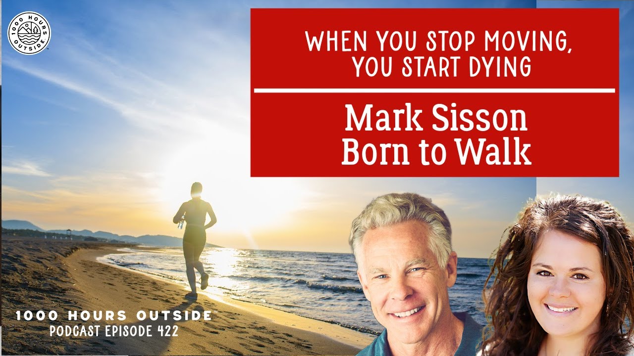 1KHO 422: When You Stop Moving, You Start Dying | Mark Sisson, Born to Walk