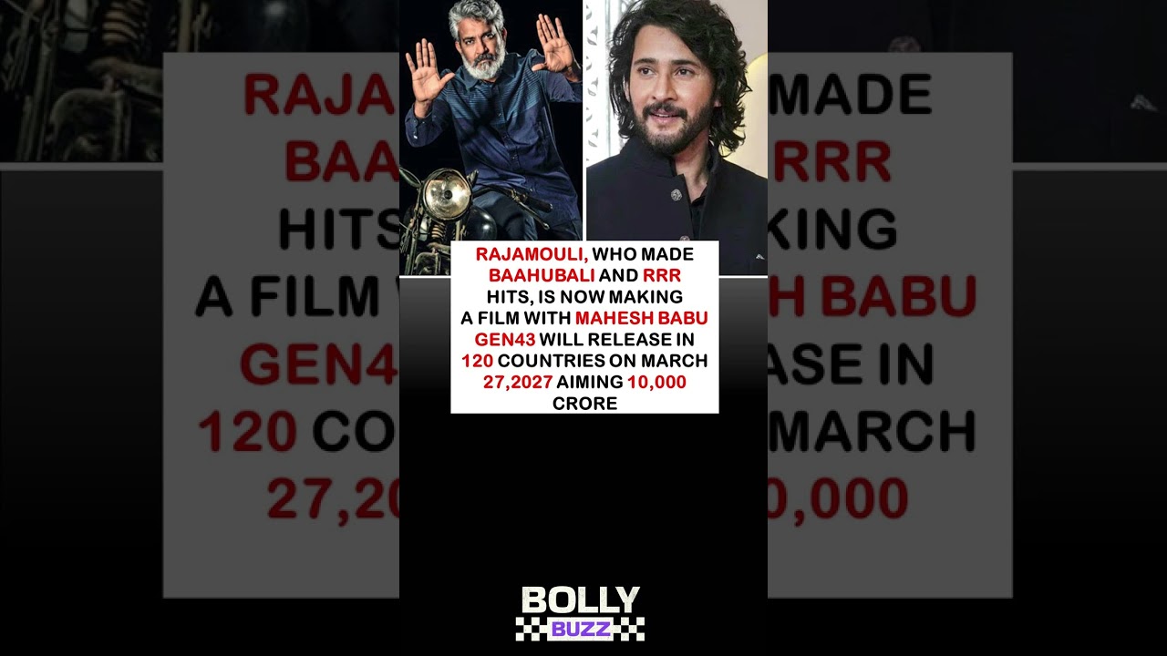Rajamouli & Mahesh Babu&rsquo;s GEN-43 to Release in 120 Countries! Aiming ₹10,000 Cr! 🌍🔥 #bollywood
