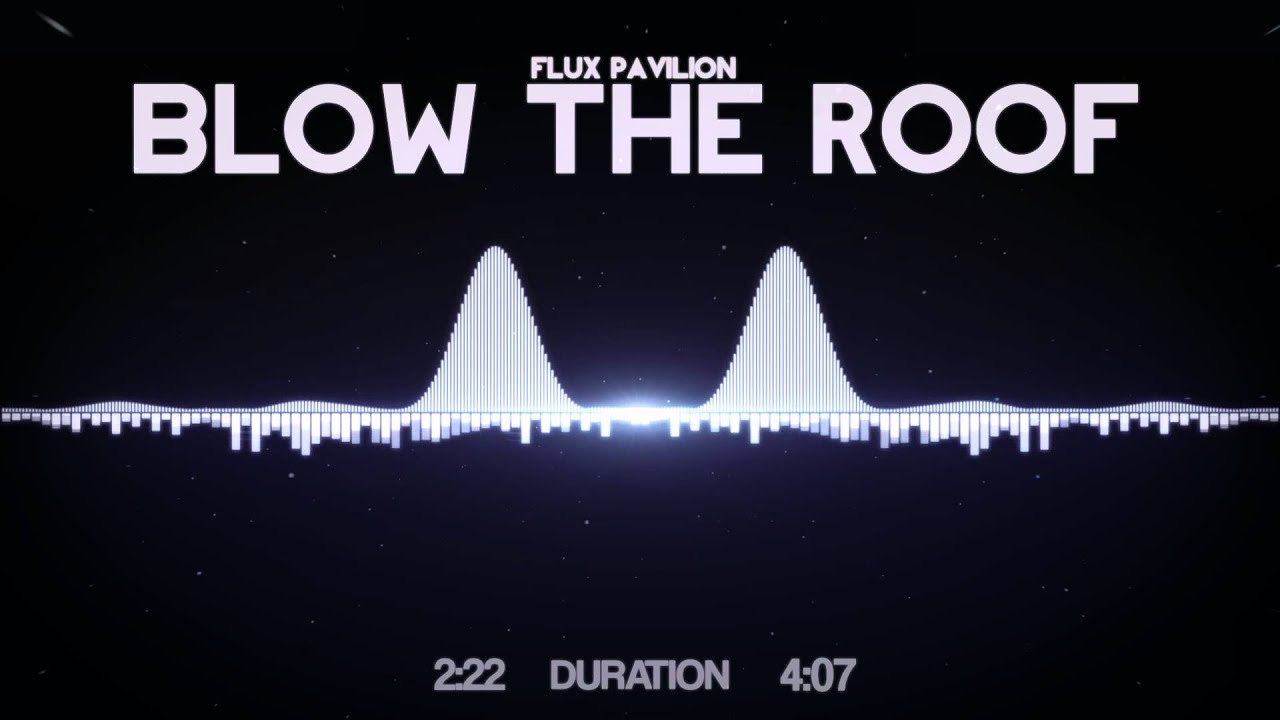 Flux Pavilion - Blow The Roof