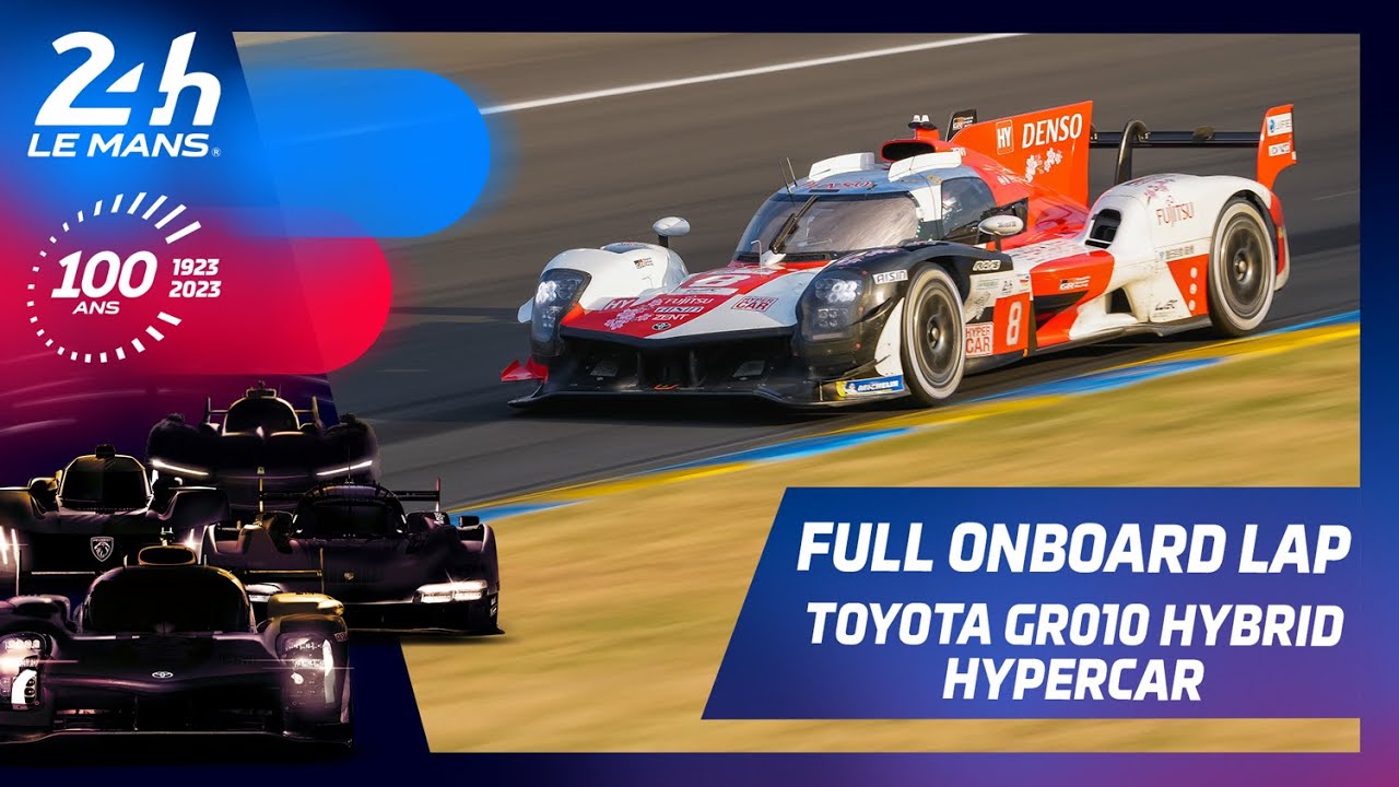24 Heures du Mans 2023 - FULL ONBOARD LAP I TOYOTA GR010 HYBRID - HYPERCAR