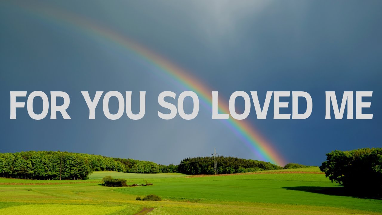 For You So Loved Me with Lyrics