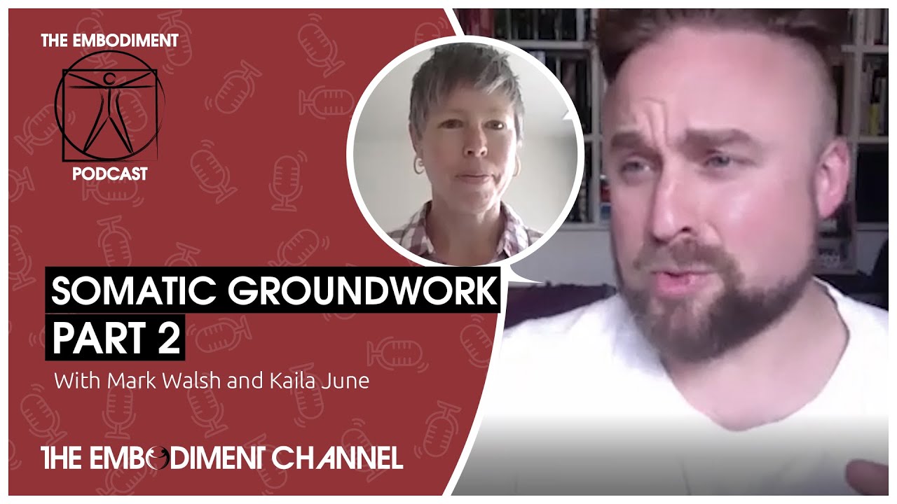 Structures & Patterns of Somatic Groundwork | Somatic Groundwork with Kaila June - Part 2 |