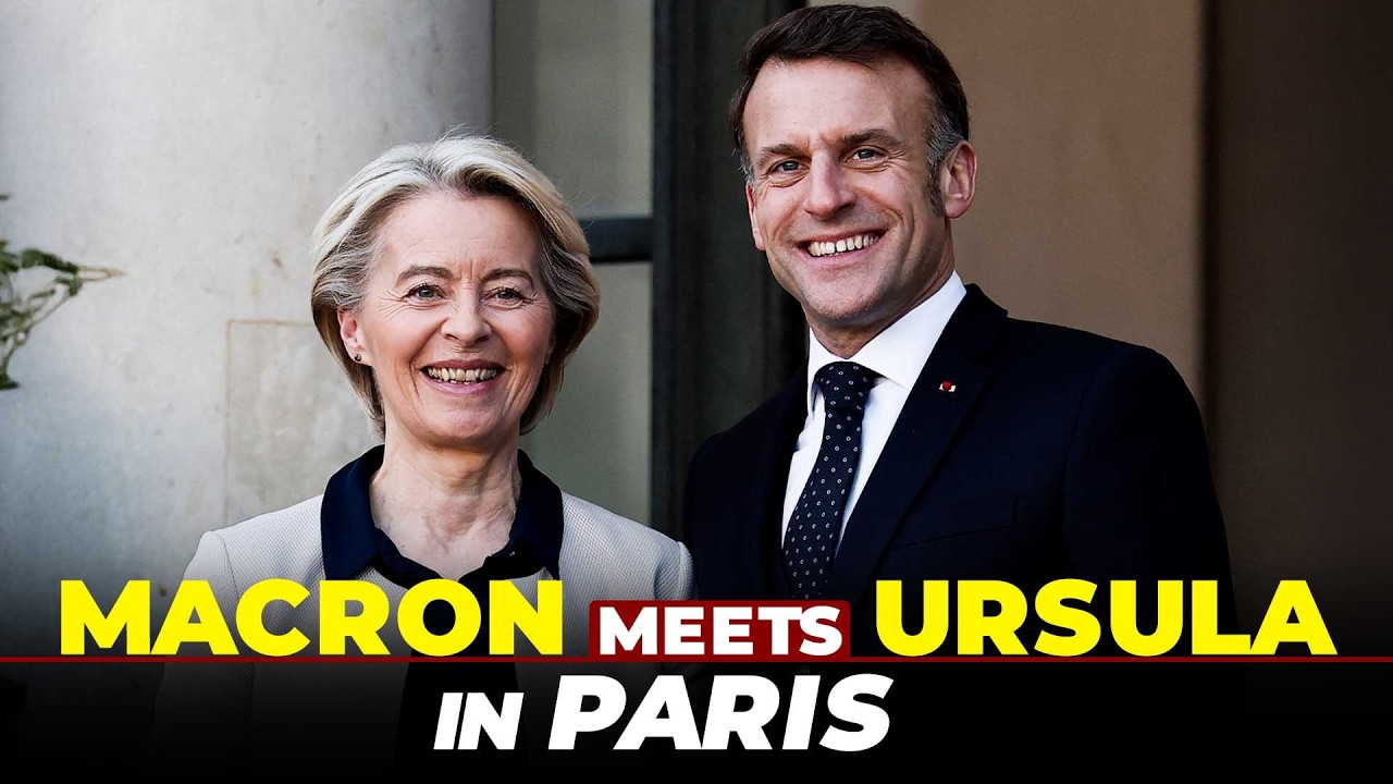 LIVE: French President Macron welcomes EU Commission President Ursula Von der Leyen |Ukraine Talks